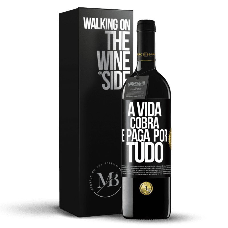 39,95 € Envio grátis | Vinho tinto Edição RED MBE Reserva A vida cobra e paga por tudo Etiqueta Preta. Etiqueta personalizável Reserva 12 Meses Colheita 2016 Tempranillo