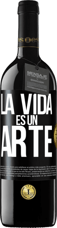 39,95 € Envío gratis | Vino Tinto Edición RED MBE Reserva La vida es un arte Etiqueta Negra. Etiqueta personalizable Reserva 12 Meses Cosecha 2016 Tempranillo
