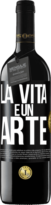 39,95 € Spedizione Gratuita | Vino rosso Edizione RED MBE Riserva La vita è un'arte Etichetta Nera. Etichetta personalizzabile Riserva 12 Mesi Raccogliere 2014 Tempranillo