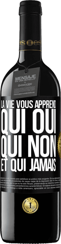 39,95 € Envoi gratuit | Vin rouge Édition RED MBE Réserve La vie vous apprend qui oui, qui non et qui jamais Étiquette Noire. Étiquette personnalisable Réserve 12 Mois Récolte 2015 Tempranillo