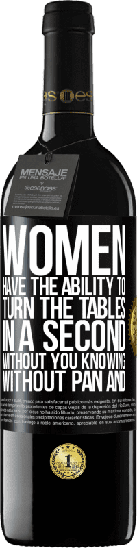 39,95 € | 红酒 RED版 MBE 预订 妇女有能力在一秒钟内转过桌子。不知不觉，没有平底锅，没有煎蛋 黑标. 可自定义的标签 预订 12 个月 收成 2014 Tempranillo