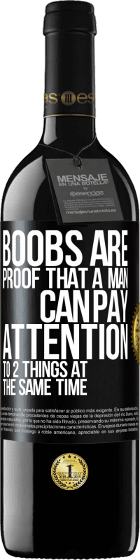 «Boobs are proof that a man can pay attention to 2 things at the same time» RED Edition MBE Reserve