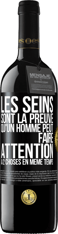 Envoi gratuit | Vin rouge Édition RED MBE Réserve Les seins sont la preuve qu'un homme peut faire attention à 2 choses en même temps Étiquette Noire. Étiquette personnalisable Réserve 12 Mois Récolte 2014 Tempranillo