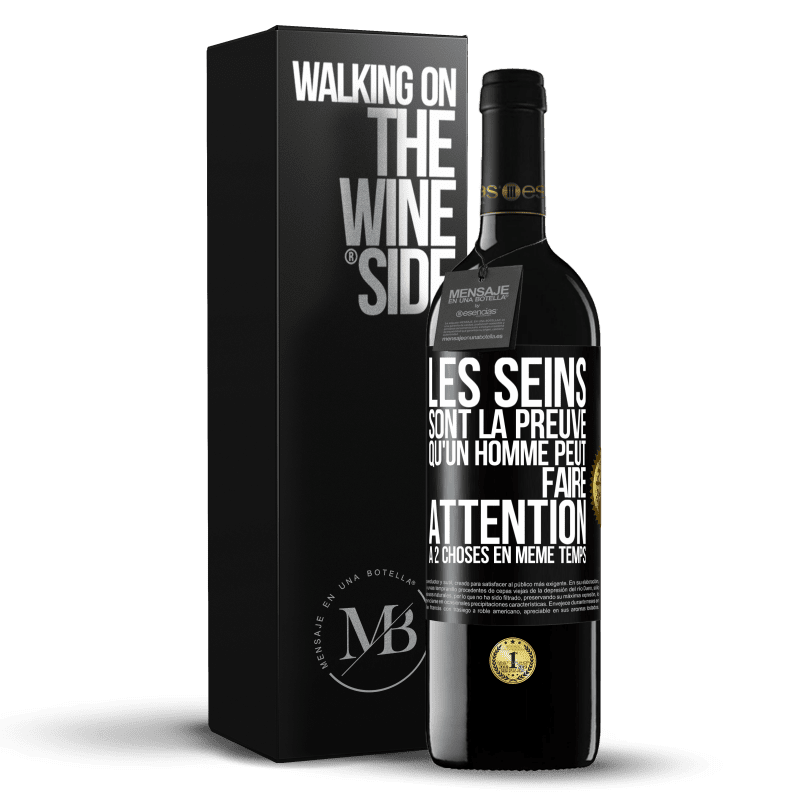 39,95 € Envoi gratuit | Vin rouge Édition RED MBE Réserve Les seins sont la preuve qu'un homme peut faire attention à 2 choses en même temps Étiquette Noire. Étiquette personnalisable Réserve 12 Mois Récolte 2016 Tempranillo