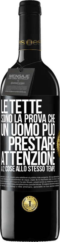 Spedizione Gratuita | Vino rosso Edizione RED MBE Riserva Le tette sono la prova che un uomo può prestare attenzione a 2 cose allo stesso tempo Etichetta Nera. Etichetta personalizzabile Riserva 12 Mesi Raccogliere 2014 Tempranillo