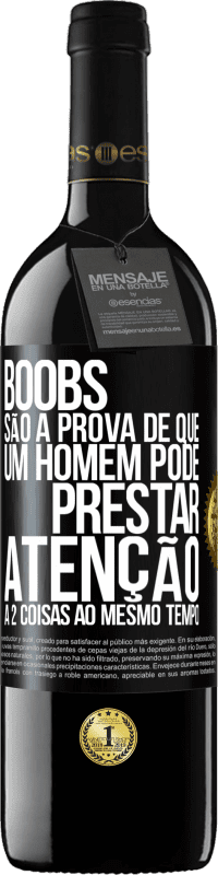 Envio grátis | Vinho tinto Edição RED MBE Reserva Boobs são a prova de que um homem pode prestar atenção a 2 coisas ao mesmo tempo Etiqueta Preta. Etiqueta personalizável Reserva 12 Meses Colheita 2014 Tempranillo