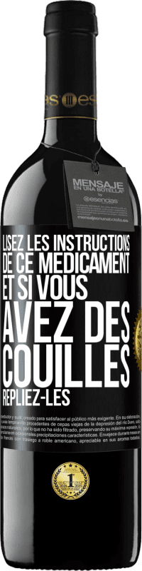 39,95 € Envoi gratuit | Vin rouge Édition RED MBE Réserve Lisez les instructions de ce médicament et si vous avez des couilles, repliez-les Étiquette Noire. Étiquette personnalisable Réserve 12 Mois Récolte 2016 Tempranillo