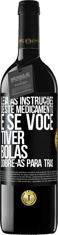 «Leia as instruções deste medicamento e se você tiver bolas, dobre-as para trás» Edição RED MBE Reserva