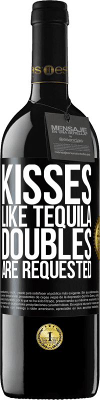 Free Shipping | Red Wine RED Edition MBE Reserve Kisses like tequila. Doubles are requested Black Label. Customizable label Reserve 12 Months Harvest 2014 Tempranillo