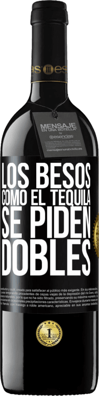 Envío gratis | Vino Tinto Edición RED MBE Reserva Los besos como el tequila. Se piden dobles Etiqueta Negra. Etiqueta personalizable Reserva 12 Meses Cosecha 2014 Tempranillo