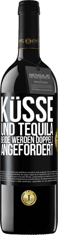 Kostenloser Versand | Rotwein RED Ausgabe MBE Reserve Küsse und Tequila. Beide werden doppelt angefordert Schwarzes Etikett. Anpassbares Etikett Reserve 12 Monate Ernte 2014 Tempranillo