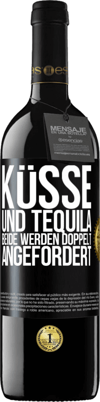 39,95 € Kostenloser Versand | Rotwein RED Ausgabe MBE Reserve Küsse und Tequila. Beide werden doppelt angefordert Schwarzes Etikett. Anpassbares Etikett Reserve 12 Monate Ernte 2016 Tempranillo