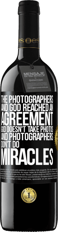 Free Shipping | Red Wine RED Edition MBE Reserve The photographers and God reached an agreement. God doesn't take photos and photographers don't do miracles Black Label. Customizable label Reserve 12 Months Harvest 2014 Tempranillo