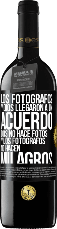 «Los fotógrafos y Dios llegaron a un acuerdo. Dios no hace fotos y los fotógrafos no hacen milagros» Edición RED MBE Reserva