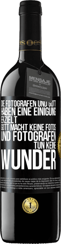 39,95 € Kostenloser Versand | Rotwein RED Ausgabe MBE Reserve Die Fotografen und Gott haben eine Einigung erzielt. Gott macht keine Fotos und Fotografen tun keine Wunder Schwarzes Etikett. Anpassbares Etikett Reserve 12 Monate Ernte 2016 Tempranillo