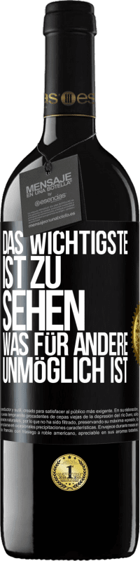 Kostenloser Versand | Rotwein RED Ausgabe MBE Reserve Das Wichtigste ist zu sehen, was für andere unmöglich ist Schwarzes Etikett. Anpassbares Etikett Reserve 12 Monate Ernte 2014 Tempranillo