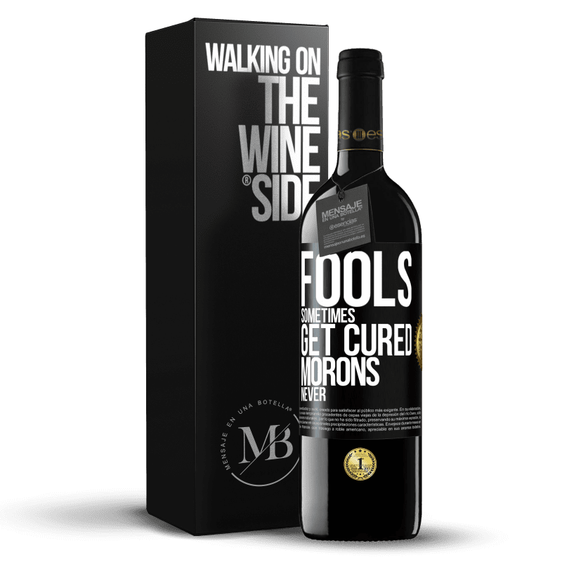 39,95 € Free Shipping | Red Wine RED Edition MBE Reserve Fools sometimes get cured, morons never Black Label. Customizable label Reserve 12 Months Harvest 2014 Tempranillo