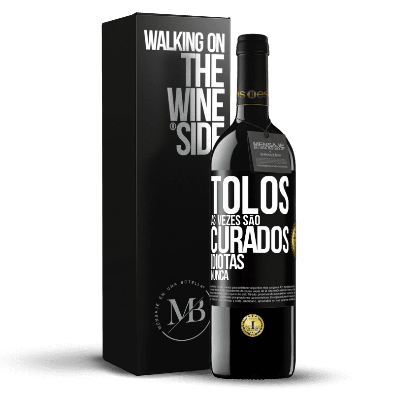 39,95 € Envio grátis | Vinho tinto Edição RED MBE Reserva Tolos às vezes são curados, idiotas nunca Etiqueta Preta. Etiqueta personalizável Reserva 12 Meses Colheita 2014 Tempranillo