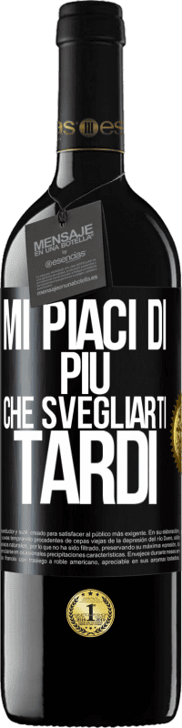 39,95 € Spedizione Gratuita | Vino rosso Edizione RED MBE Riserva Mi piaci di più che svegliarti tardi Etichetta Nera. Etichetta personalizzabile Riserva 12 Mesi Raccogliere 2014 Tempranillo