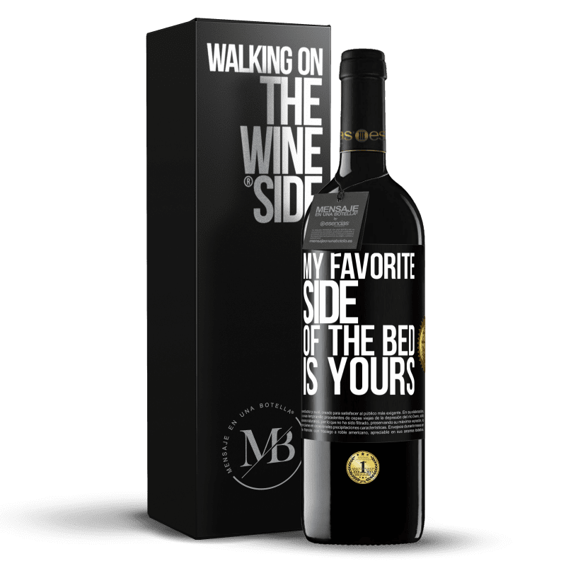 39,95 € Free Shipping | Red Wine RED Edition MBE Reserve My favorite side of the bed is yours Black Label. Customizable label Reserve 12 Months Harvest 2014 Tempranillo