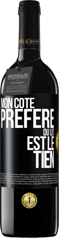 Envoi gratuit | Vin rouge Édition RED MBE Réserve Mon côté préféré du lit est le tien Étiquette Noire. Étiquette personnalisable Réserve 12 Mois Récolte 2014 Tempranillo