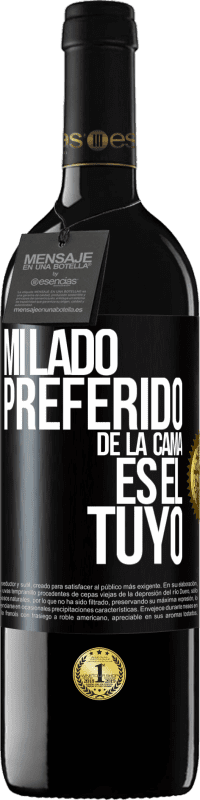 39,95 € Envío gratis | Vino Tinto Edición RED MBE Reserva Mi lado preferido de la cama es el tuyo Etiqueta Negra. Etiqueta personalizable Reserva 12 Meses Cosecha 2016 Tempranillo