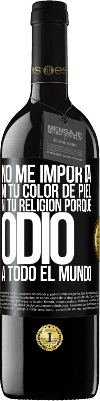 «No me importa ni tu color de piel, ni tu religión porque odio a todo el mundo» Edición RED MBE Reserva