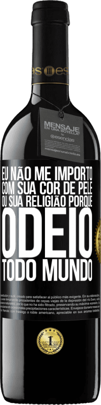 «Eu não me importo com sua cor de pele ou sua religião porque odeio todo mundo» Edição RED MBE Reserva