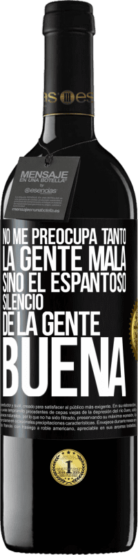 Envío gratis | Vino Tinto Edición RED MBE Reserva No me preocupa tanto la gente mala, sino el espantoso silencio de la gente buena Etiqueta Negra. Etiqueta personalizable Reserva 12 Meses Cosecha 2014 Tempranillo