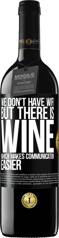 «We don't have Wifi, but there is wine, which makes communication easier» RED Edition MBE Reserve