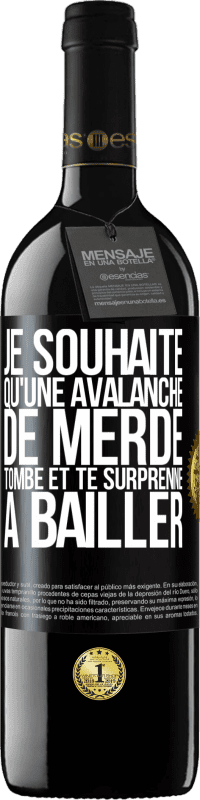 Envoi gratuit | Vin rouge Édition RED MBE Réserve Je souhaite qu'une avalanche de merde tombe et te surprenne à bâiller Étiquette Noire. Étiquette personnalisable Réserve 12 Mois Récolte 2014 Tempranillo