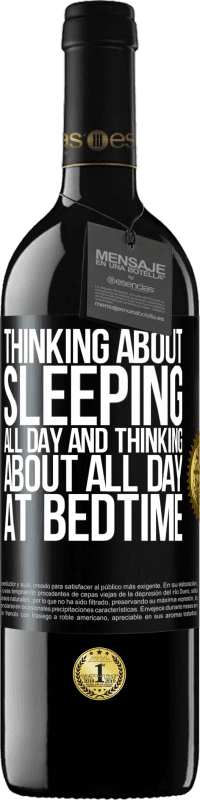 Free Shipping | Red Wine RED Edition MBE Reserve Thinking about sleeping all day and thinking about all day at bedtime Black Label. Customizable label Reserve 12 Months Harvest 2014 Tempranillo