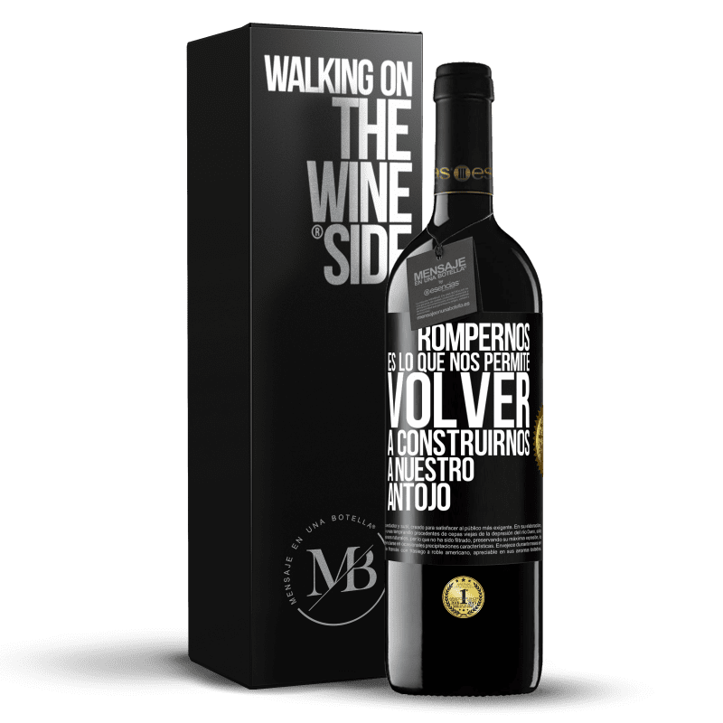 39,95 € Envío gratis | Vino Tinto Edición RED MBE Reserva Rompernos es lo que nos permite volver a construirnos a nuestro antojo Etiqueta Negra. Etiqueta personalizable Reserva 12 Meses Cosecha 2015 Tempranillo