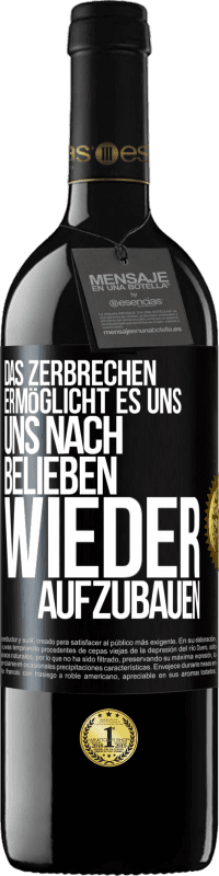 39,95 € Kostenloser Versand | Rotwein RED Ausgabe MBE Reserve Das Zerbrechen ermöglicht es uns, uns nach Belieben wieder aufzubauen Schwarzes Etikett. Anpassbares Etikett Reserve 12 Monate Ernte 2016 Tempranillo