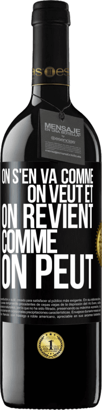 Envoi gratuit | Vin rouge Édition RED MBE Réserve On s'en va comme on veut et on revient comme on peut Étiquette Noire. Étiquette personnalisable Réserve 12 Mois Récolte 2014 Tempranillo