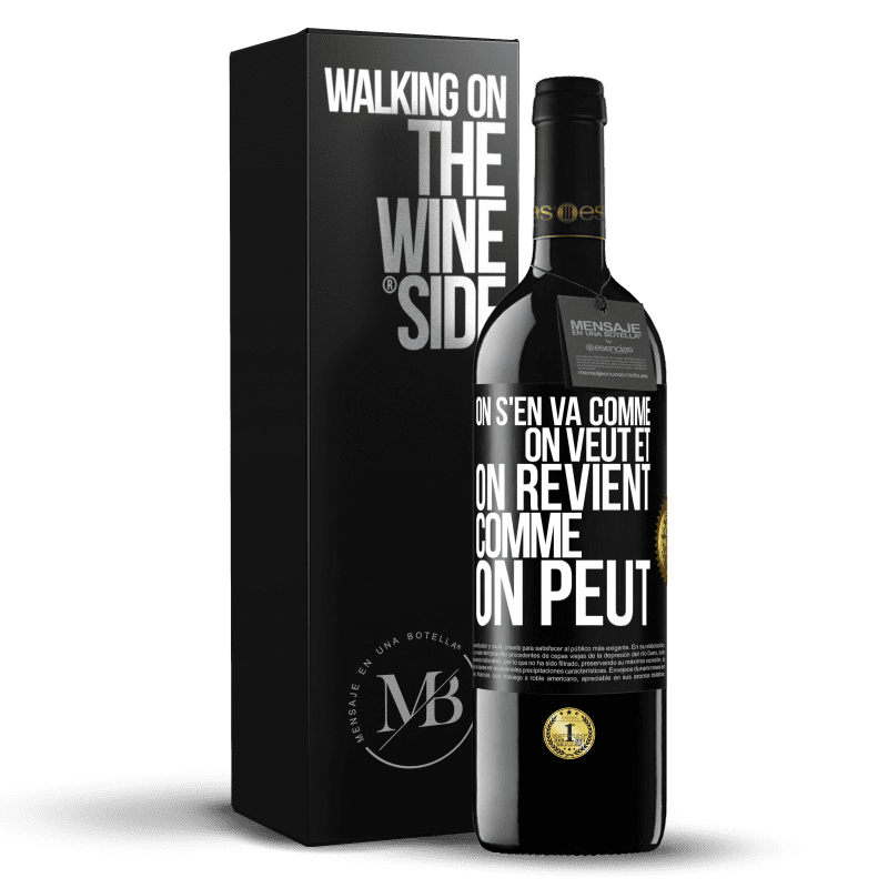 39,95 € Envoi gratuit | Vin rouge Édition RED MBE Réserve On s'en va comme on veut et on revient comme on peut Étiquette Noire. Étiquette personnalisable Réserve 12 Mois Récolte 2014 Tempranillo