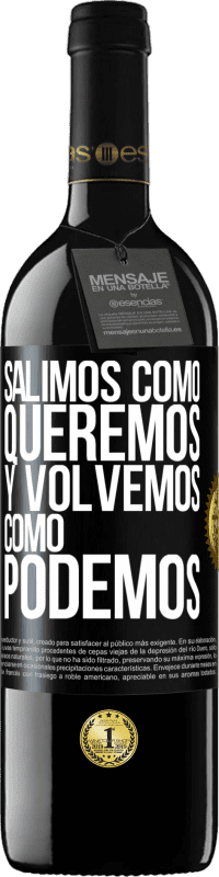 Envío gratis | Vino Tinto Edición RED MBE Reserva Salimos como queremos y volvemos como podemos Etiqueta Negra. Etiqueta personalizable Reserva 12 Meses Cosecha 2014 Tempranillo