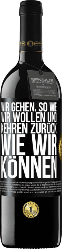 Kostenloser Versand | Rotwein RED Ausgabe MBE Reserve Wir gehen, so wie wir wollen und kehren zurück, wie wir können Schwarzes Etikett. Anpassbares Etikett Reserve 12 Monate Ernte 2014 Tempranillo