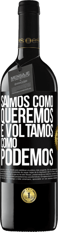 Envio grátis | Vinho tinto Edição RED MBE Reserva Saímos como queremos e voltamos como podemos Etiqueta Preta. Etiqueta personalizável Reserva 12 Meses Colheita 2014 Tempranillo