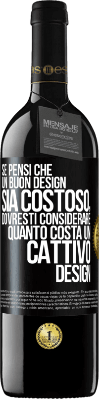 39,95 € Spedizione Gratuita | Vino rosso Edizione RED MBE Riserva Se pensi che un buon design sia costoso, dovresti considerare quanto costa un cattivo design Etichetta Nera. Etichetta personalizzabile Riserva 12 Mesi Raccogliere 2016 Tempranillo