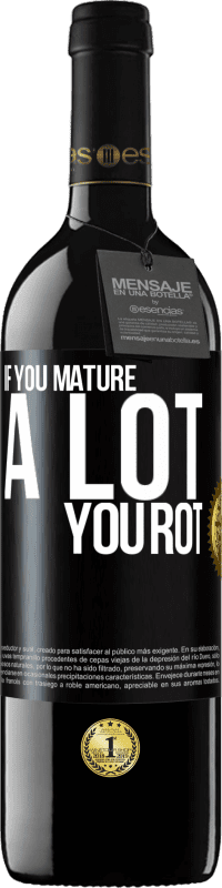 «If you mature a lot you rot» RED Edition MBE Reserve