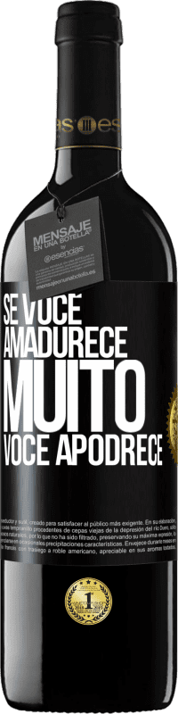 «Se você amadurece muito você apodrece» Edição RED MBE Reserva