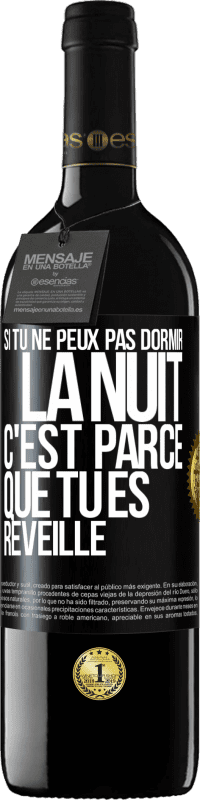 39,95 € Envoi gratuit | Vin rouge Édition RED MBE Réserve Si tu ne peux pas dormir la nuit c'est parce que tu es réveillé Étiquette Noire. Étiquette personnalisable Réserve 12 Mois Récolte 2014 Tempranillo