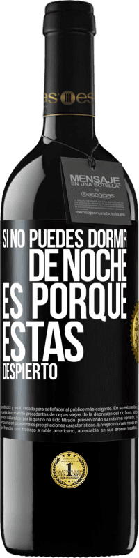 Envío gratis | Vino Tinto Edición RED MBE Reserva Si no puedes dormir de noche es porque estás despierto Etiqueta Negra. Etiqueta personalizable Reserva 12 Meses Cosecha 2014 Tempranillo