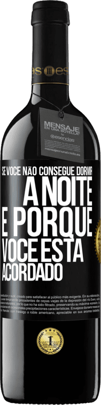 «Se você não consegue dormir à noite é porque você está acordado» Edição RED MBE Reserva