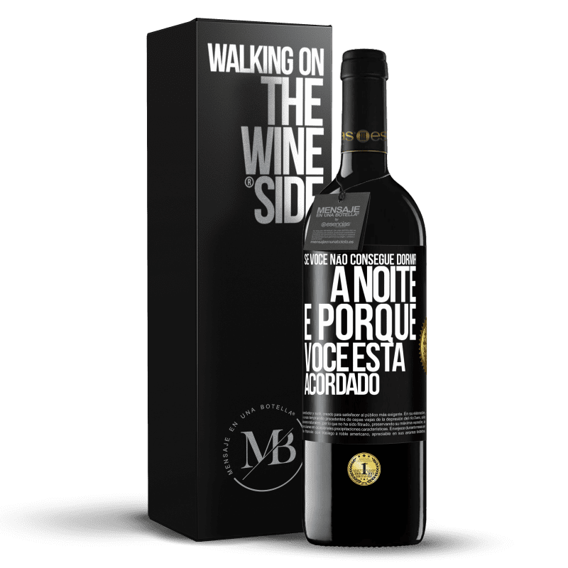 39,95 € Envio grátis | Vinho tinto Edição RED MBE Reserva Se você não consegue dormir à noite é porque você está acordado Etiqueta Preta. Etiqueta personalizável Reserva 12 Meses Colheita 2014 Tempranillo