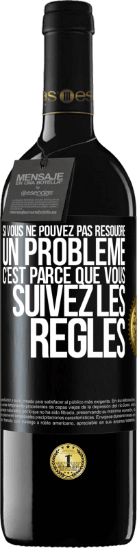 Envoi gratuit | Vin rouge Édition RED MBE Réserve Si vous ne pouvez pas résoudre un problème, c'est parce que vous suivez les règles Étiquette Noire. Étiquette personnalisable Réserve 12 Mois Récolte 2014 Tempranillo