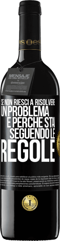 Spedizione Gratuita | Vino rosso Edizione RED MBE Riserva Se non riesci a risolvere un problema è perché stai seguendo le regole Etichetta Nera. Etichetta personalizzabile Riserva 12 Mesi Raccogliere 2014 Tempranillo