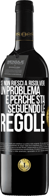 39,95 € Spedizione Gratuita | Vino rosso Edizione RED MBE Riserva Se non riesci a risolvere un problema è perché stai seguendo le regole Etichetta Nera. Etichetta personalizzabile Riserva 12 Mesi Raccogliere 2016 Tempranillo