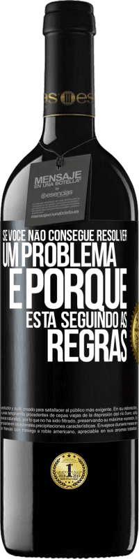 Envio grátis | Vinho tinto Edição RED MBE Reserva Se você não consegue resolver um problema é porque está seguindo as regras Etiqueta Preta. Etiqueta personalizável Reserva 12 Meses Colheita 2014 Tempranillo